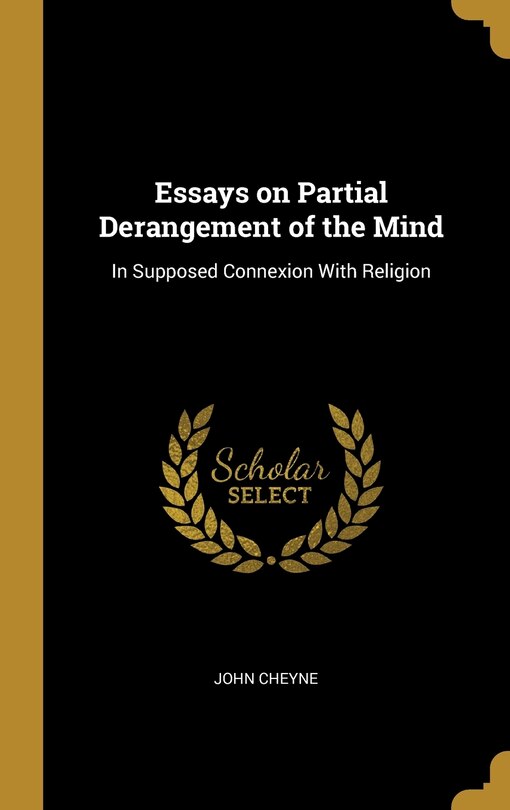 Front cover_Essays on Partial Derangement of the Mind