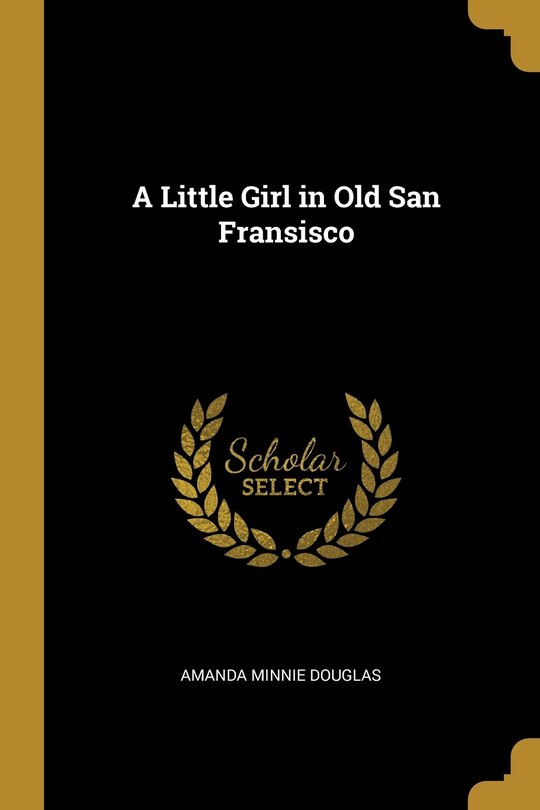 Front cover_A Little Girl in Old San Fransisco
