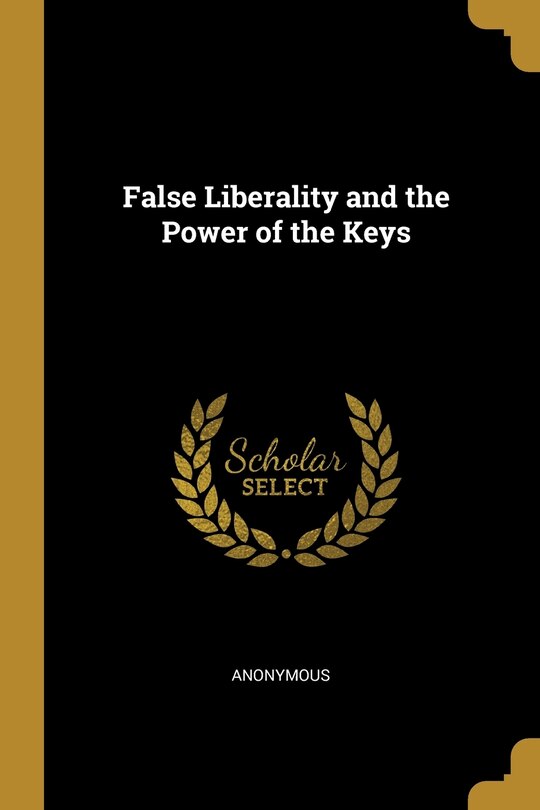 Couverture_False Liberality and the Power of the Keys
