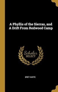Front cover_A Phyllis of the Sierras, and A Drift From Redwood Camp