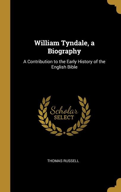 Couverture_William Tyndale, a Biography