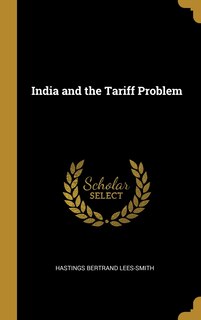 Front cover_India and the Tariff Problem