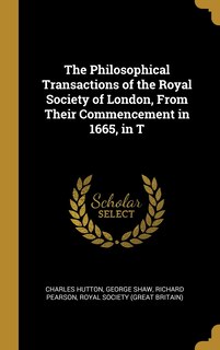Front cover_The Philosophical Transactions of the Royal Society of London, From Their Commencement in 1665, in T