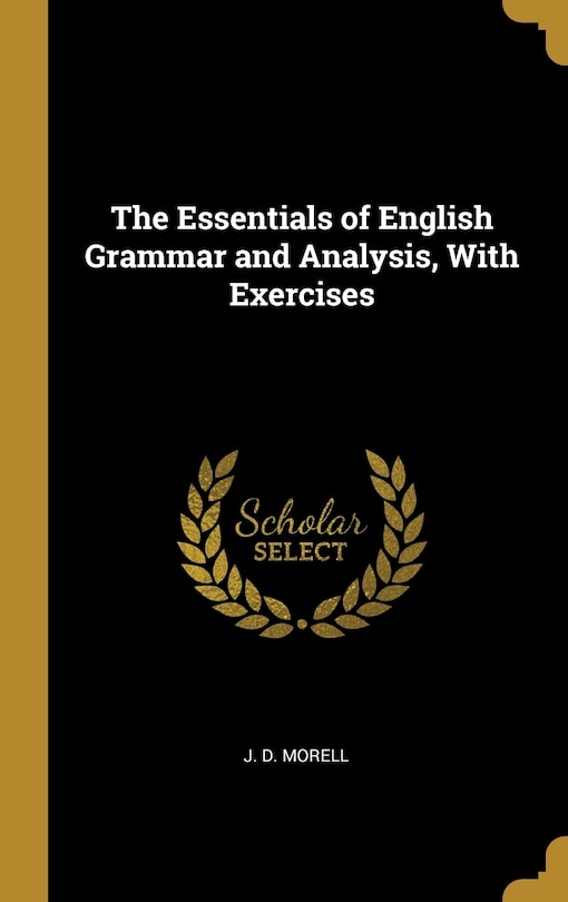 Front cover_The Essentials of English Grammar and Analysis, With Exercises