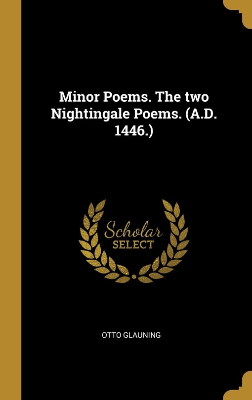 Front cover_Minor Poems. The two Nightingale Poems. (A.D. 1446.)