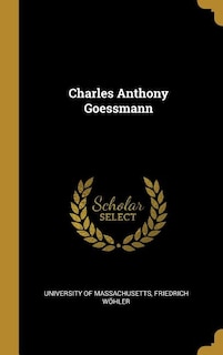 Front cover_Charles Anthony Goessmann