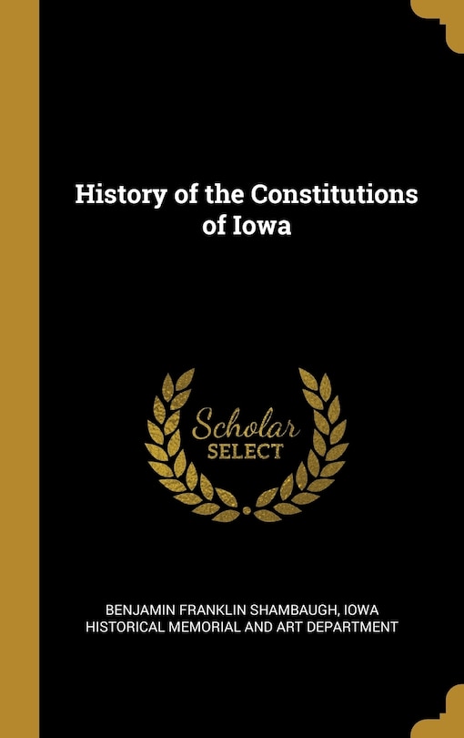 Front cover_History of the Constitutions of Iowa