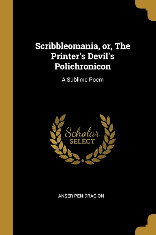 Couverture_Scribbleomania, or, The Printer's Devil's Polichronicon