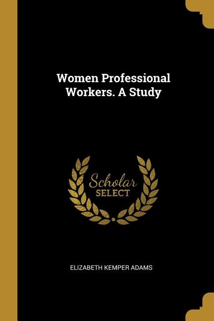 Front cover_Women Professional Workers. A Study