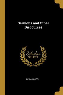 Sermons and Other Discourses