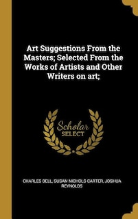 Front cover_Art Suggestions From the Masters; Selected From the Works of Artists and Other Writers on art;