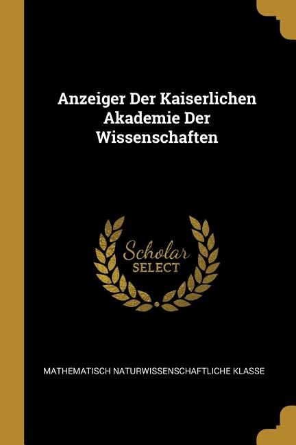 Front cover_Anzeiger Der Kaiserlichen Akademie Der Wissenschaften