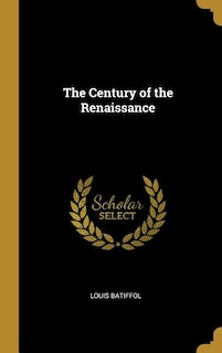 The Century of the Renaissance