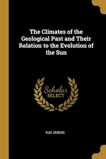The Climates of the Geological Past and Their Relation to the Evolution of the Sun