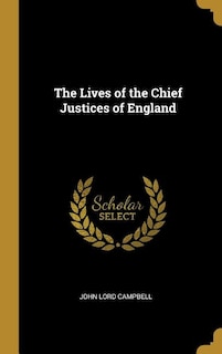 The Lives of the Chief Justices of England