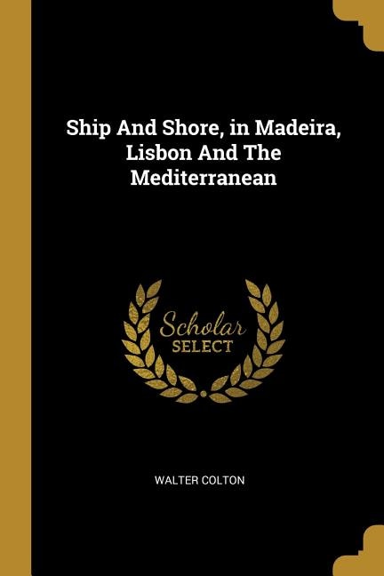 Front cover_Ship And Shore, in Madeira, Lisbon And The Mediterranean