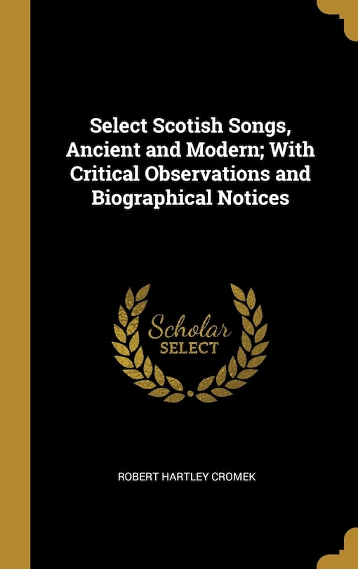 Front cover_Select Scotish Songs, Ancient and Modern; With Critical Observations and Biographical Notices