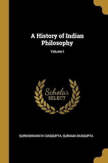 Couverture_A History of Indian Philosophy; Volume I