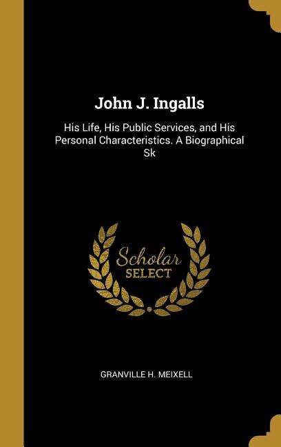 Front cover_John J. Ingalls