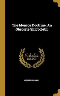 Front cover_The Monroe Doctrine, An Obsolete Shibboleth;