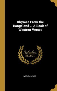 Rhymes From the Rangeland ... A Book of Western Verses