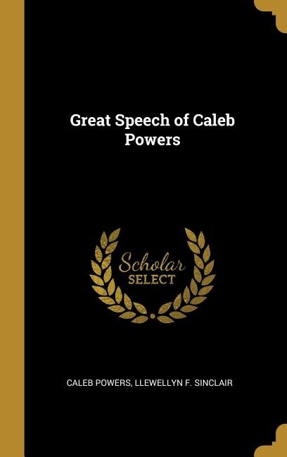 Couverture_Great Speech of Caleb Powers