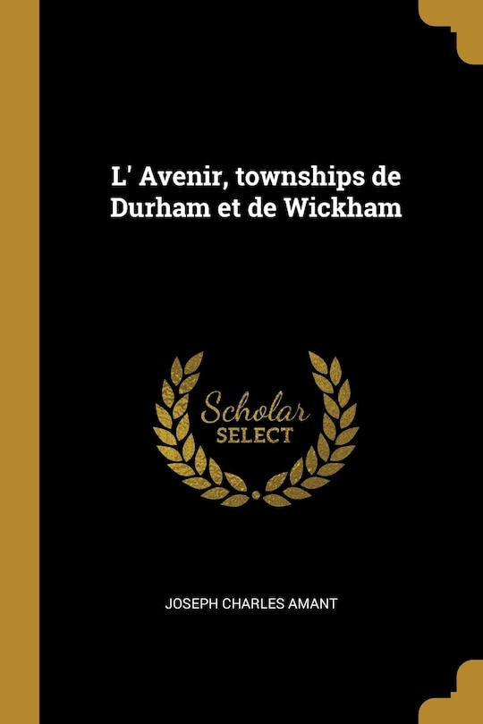 Front cover_L' Avenir, townships de Durham et de Wickham