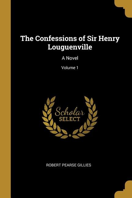 Front cover_The Confessions of Sir Henry Louguenville