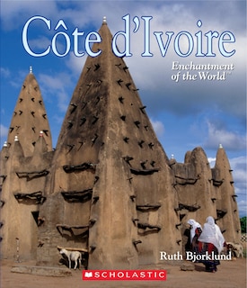 Couverture_Côte d'Ivoire (Ivory Coast) (Enchantment of the World) (Library Edition)