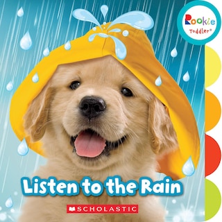 Front cover_Listen to the Rain (Rookie Toddler)