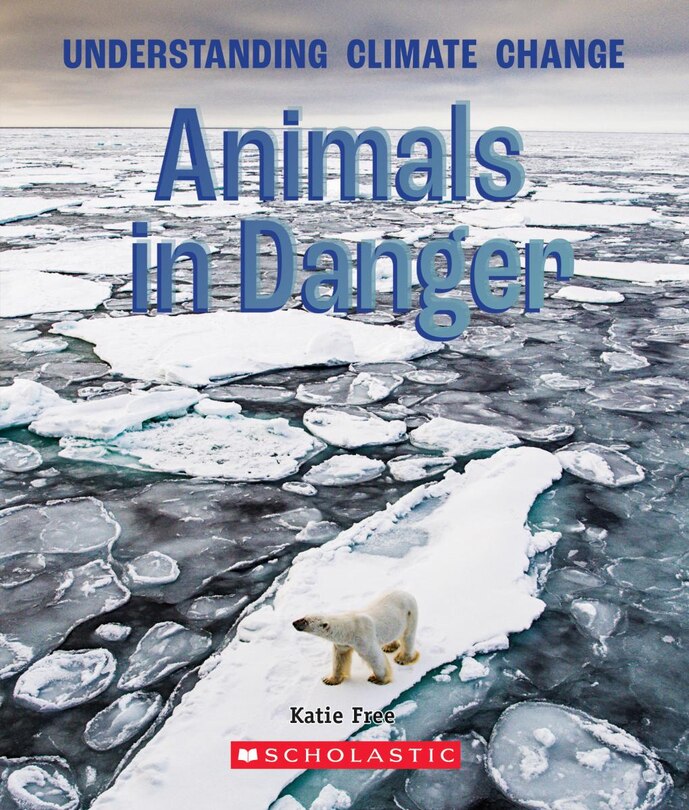 Front cover_Animals In Danger (a True Book: Understanding Climate Change) (library Edition)