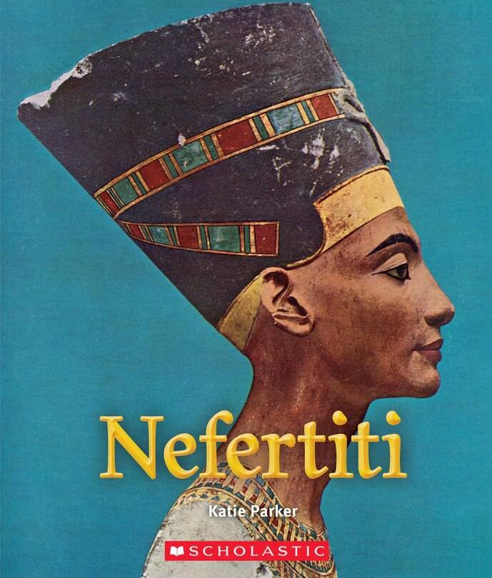 Couverture_Nefertiti (a True Book: Queens And Princesses) (library Edition)