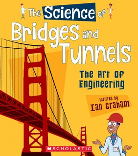 Couverture_The Science of Bridges and Tunnels: The Art of Engineering (The Science of Engineering) (Library Edition)