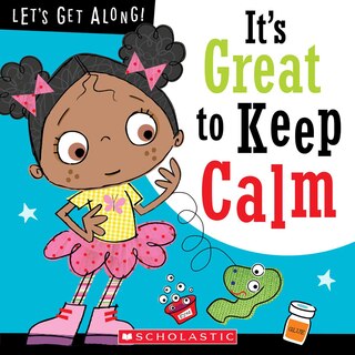 Couverture_It's Great To Keep Calm (let's Get Along!) (library Edition)