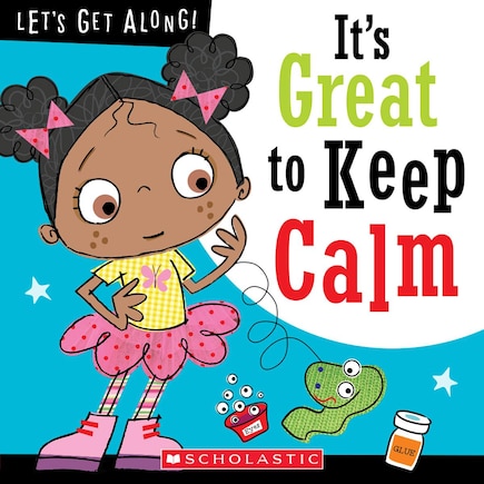 It's Great To Keep Calm (let's Get Along!) (library Edition)