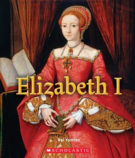 Front cover_Elizabeth I (a True Book: Queens And Princesses)