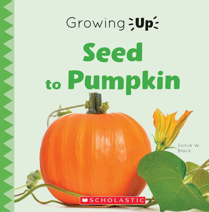 Front cover_Seed To Pumpkin (growing Up) (library Edition)