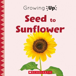 Front cover_Seed To Sunflower (growing Up) (paperback)