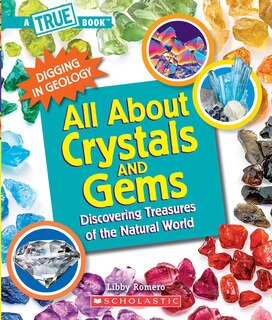 Front cover_All About Crystals (a True Book: Digging In Geology) (library Edition)
