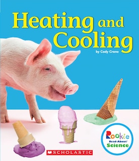 Couverture_Heating and Cooling (Rookie Read-About Science: Physical Science)