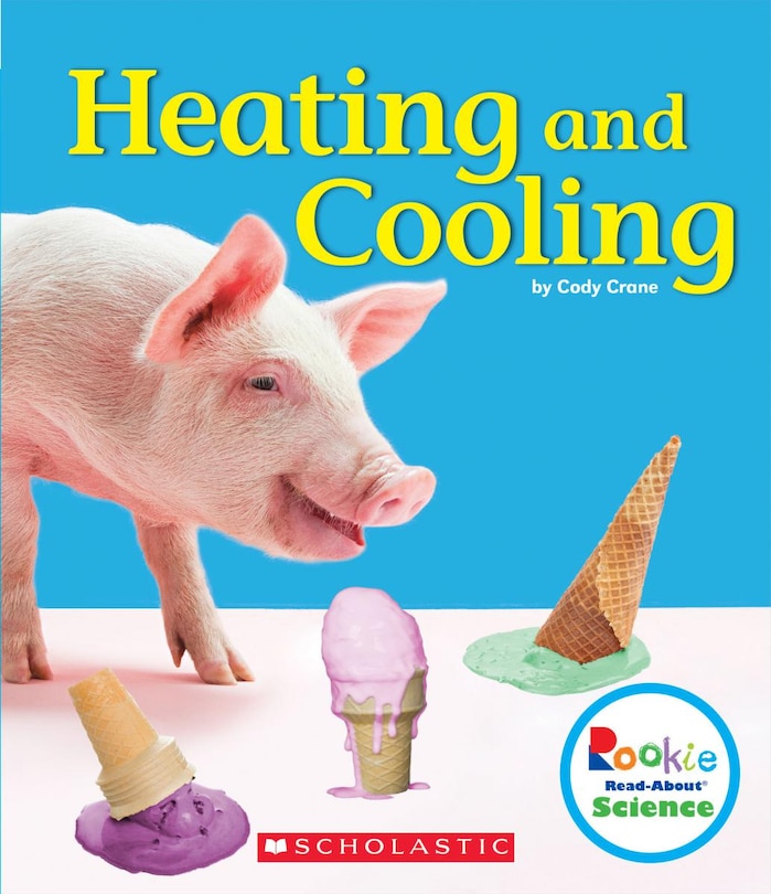 Couverture_Heating and Cooling (Rookie Read-About Science: Physical Science)