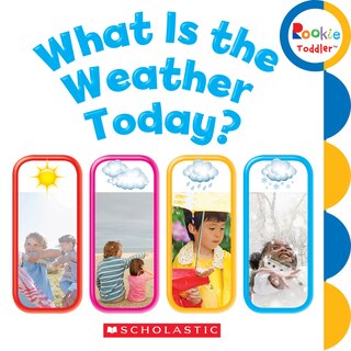Front cover_What Is the Weather Today? (Rookie Toddler)