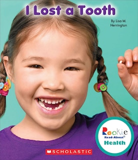 Front cover_I Lost a Tooth (Rookie Read-About Health) (Library Edition)