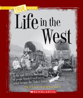 Couverture_Life in the West (A True Book: Westward Expansion)