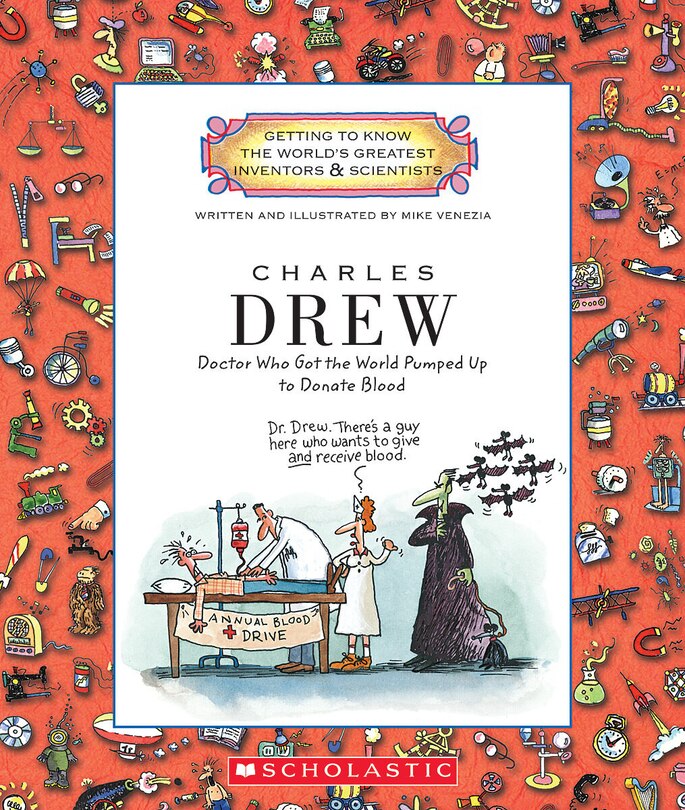 Front cover_Charles Drew: Doctor Who Got the World Pumped Up to Donate Blood (Getting to Know the World's Greatest Inventors & Scientists)