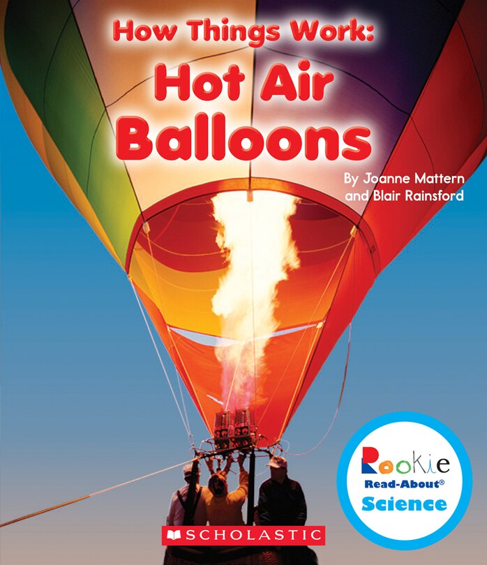 Hot Air Balloons (Rookie Read-About Science: How Things Work) (Library Edition)