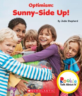 Front cover_Optimism: Sunny-Side Up! (Rookie Talk About It)