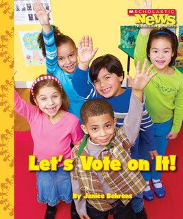 Couverture_Let's Vote On It! (Scholastic News Nonfiction Readers: We the Kids)