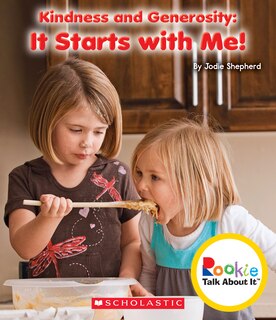 Front cover_Kindness and Generosity: It Starts With Me! (Rookie Talk About It) (Library Edition)
