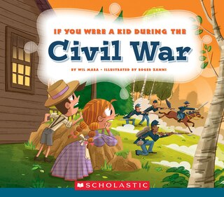 Front cover_If You Were a Kid During the Civil War (If You Were a Kid)
